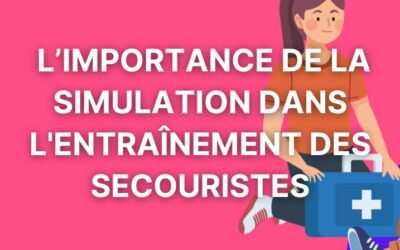 Formation aux Gestes et Soins d’Urgence : L’Importance de la Simulation dans l’Entraînement des Secouristes